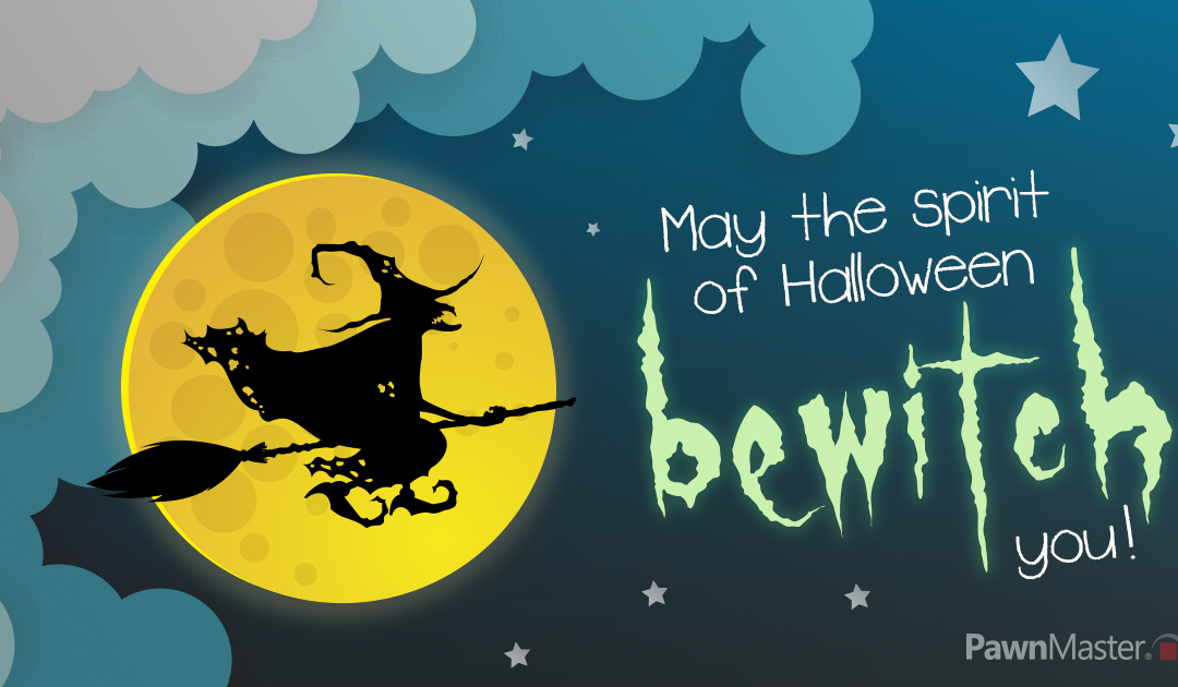 May the Spirit of Halloween “Bewitch” You