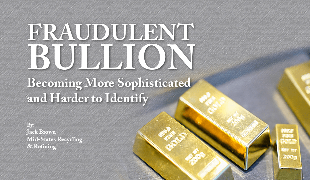Fraudulent Bullion Becoming More Sophisticated and Harder to Identify