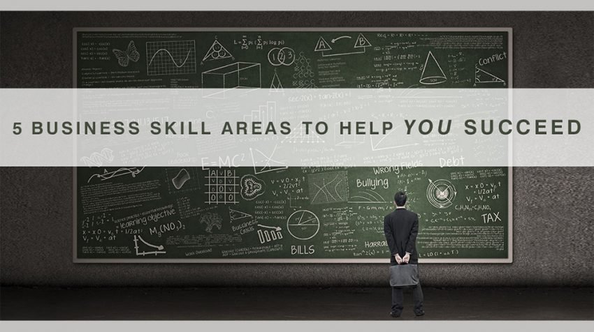 5 Business Skill Areas to Help You Succeed