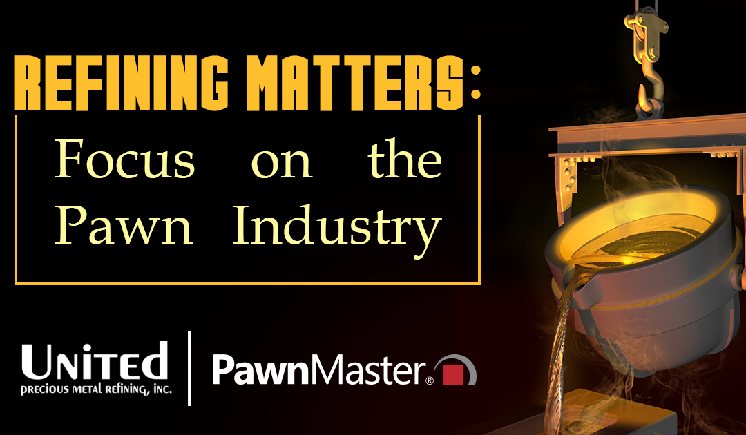 Refining Matters: Focus on the Pawn Industry